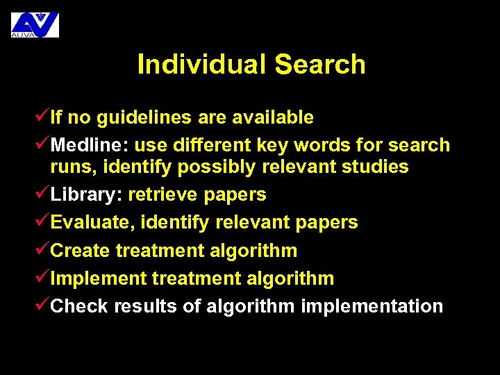 Individual Search üIf no guidelines are available üMedline: use different key words for search