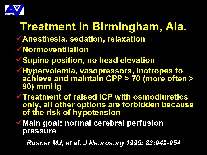 Treatment in Birmingham, Ala. üAnesthesia, sedation, relaxation üNormoventilation üSupine position, no head elevation üHypervolemia,