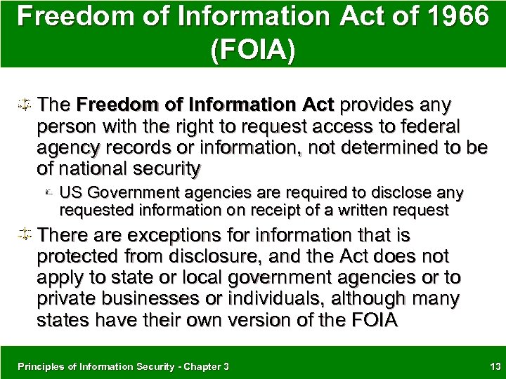 Freedom of Information Act of 1966 (FOIA) The Freedom of Information Act provides any