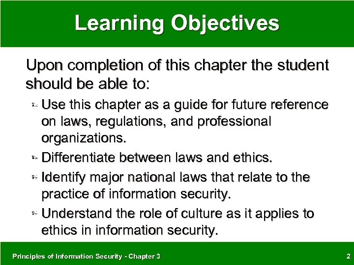 Learning Objectives Upon completion of this chapter the student should be able to: Use