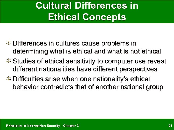 Cultural Differences in Ethical Concepts Differences in cultures cause problems in determining what is