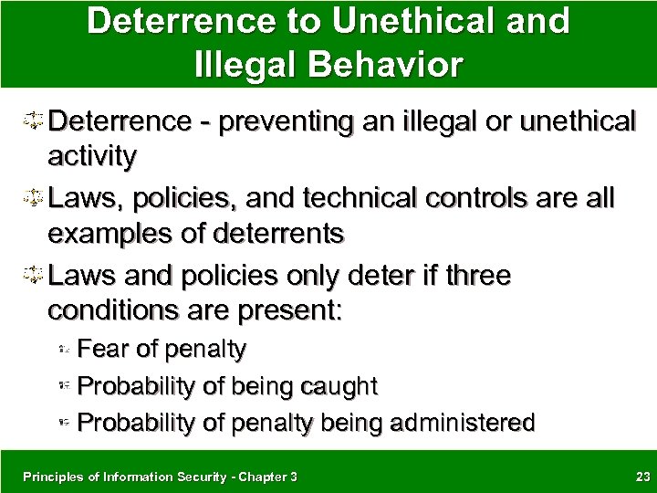 Deterrence to Unethical and Illegal Behavior Deterrence - preventing an illegal or unethical activity