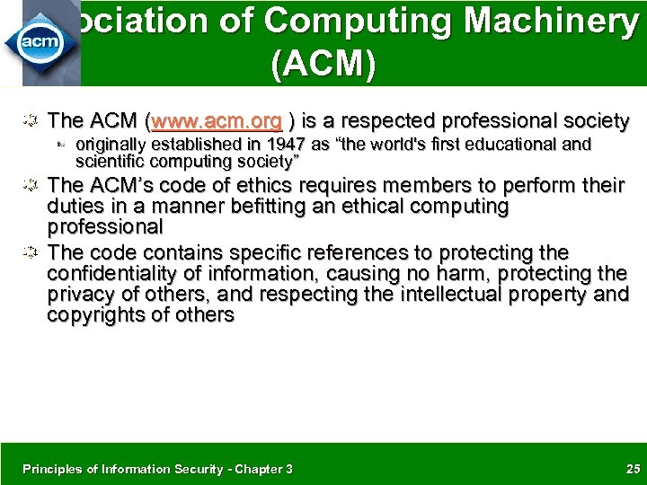 Association of Computing Machinery (ACM) The ACM (www. acm. org ) is a respected