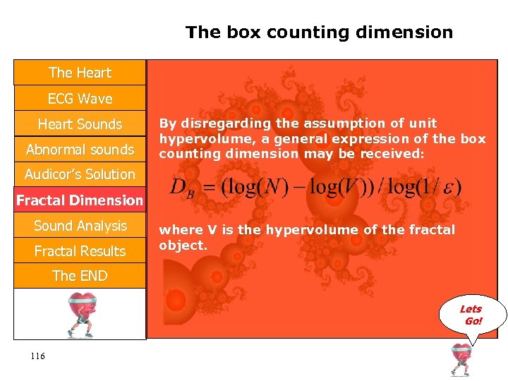 The box counting dimension The Heart ECG Wave Heart Sounds Abnormal sounds By disregarding