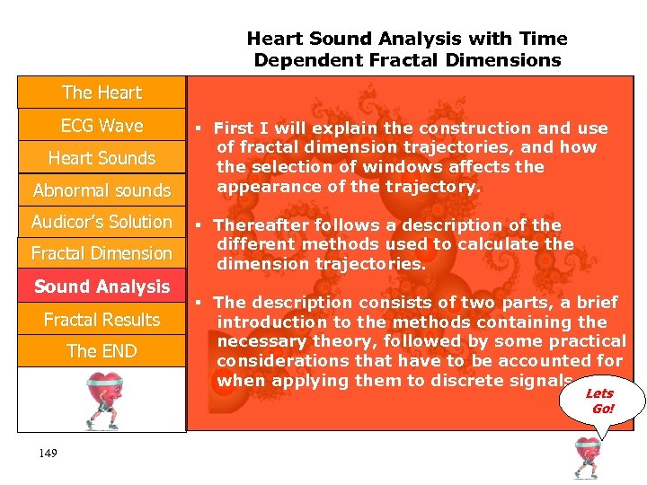 Heart Sound Analysis with Time Dependent Fractal Dimensions The Heart ECG Wave Heart Sounds