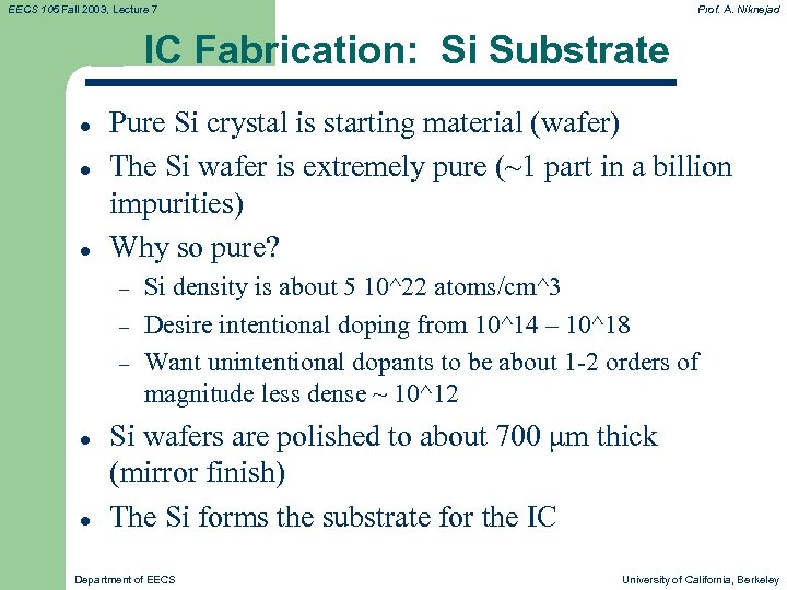 EECS 105 Fall 2003, Lecture 7 Prof. A. Niknejad IC Fabrication: Si Substrate l