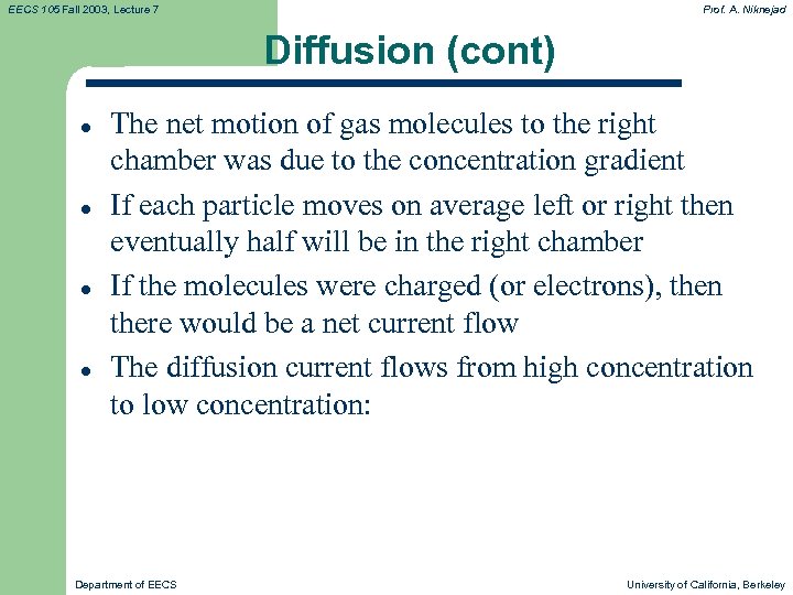 EECS 105 Fall 2003, Lecture 7 Prof. A. Niknejad Diffusion (cont) l l The