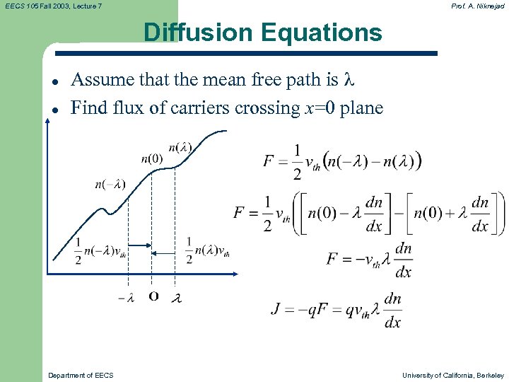 EECS 105 Fall 2003, Lecture 7 Prof. A. Niknejad Diffusion Equations l l Assume