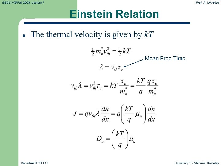 EECS 105 Fall 2003, Lecture 7 Prof. A. Niknejad Einstein Relation l The thermal