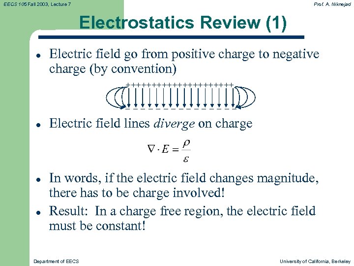 EECS 105 Fall 2003, Lecture 7 Prof. A. Niknejad Electrostatics Review (1) l Electric