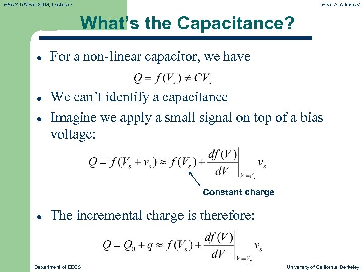 EECS 105 Fall 2003, Lecture 7 Prof. A. Niknejad What’s the Capacitance? l l