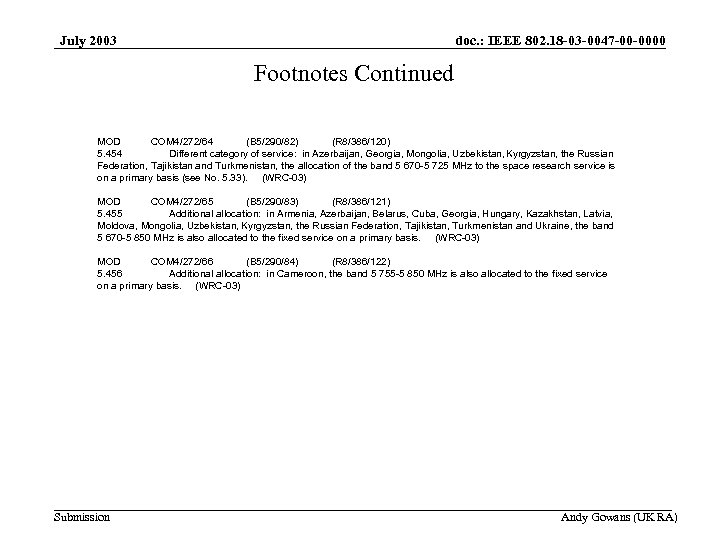 July 2003 doc. : IEEE 802. 18 -03 -0047 -00 -0000 Footnotes Continued MOD
