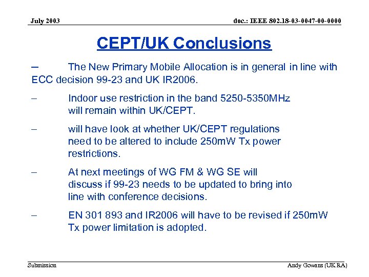 July 2003 doc. : IEEE 802. 18 -03 -0047 -00 -0000 CEPT/UK Conclusions –