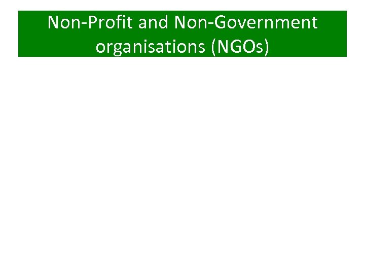 Non-Profit and Non-Government organisations (NGOs) 