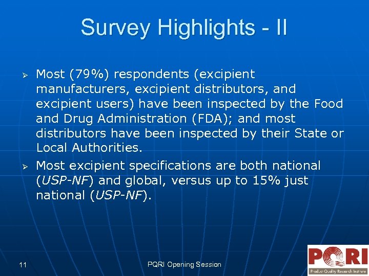 Survey Highlights - II Ø Ø 11 Most (79%) respondents (excipient manufacturers, excipient distributors,