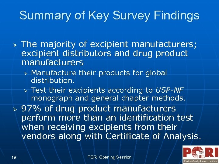 Summary of Key Survey Findings Ø The majority of excipient manufacturers; excipient distributors and