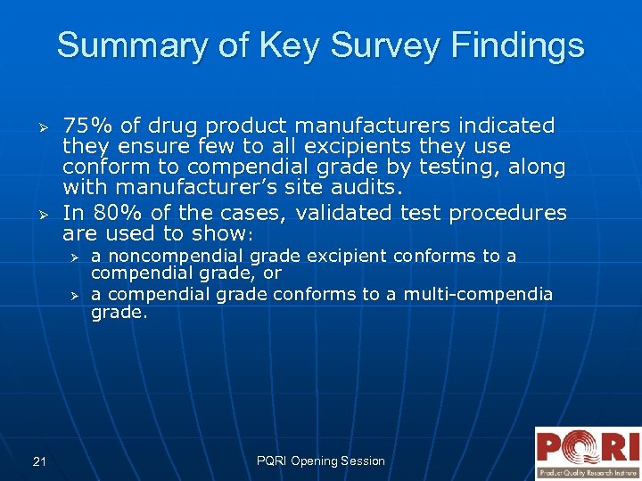 Summary of Key Survey Findings Ø Ø 75% of drug product manufacturers indicated they