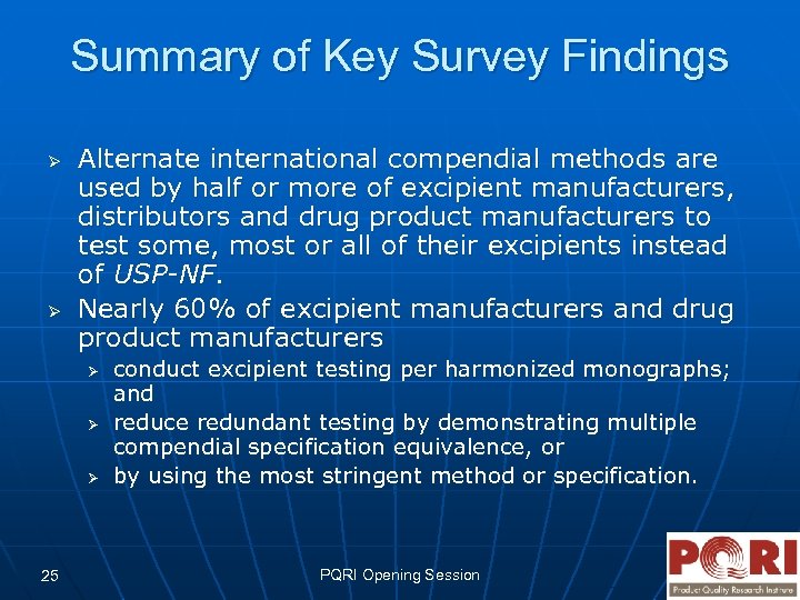 Summary of Key Survey Findings Ø Ø Alternate international compendial methods are used by