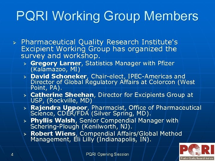PQRI Working Group Members Ø Pharmaceutical Quality Research Institute's Excipient Working Group has organized