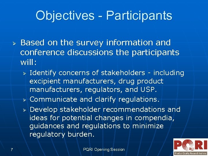 Objectives - Participants Ø Based on the survey information and conference discussions the participants