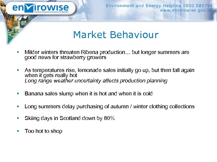 Market Behaviour § Milder winters threaten Ribena production… but longer summers are good news