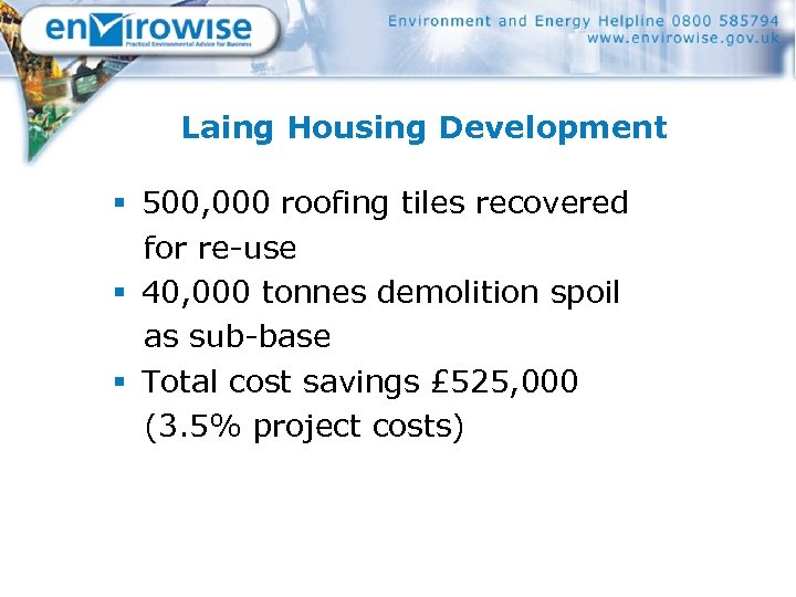 Laing Housing Development § 500, 000 roofing tiles recovered for re-use § 40, 000