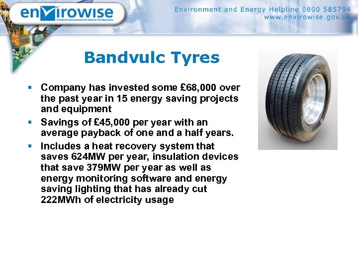 Bandvulc Tyres § Company has invested some £ 68, 000 over the past year