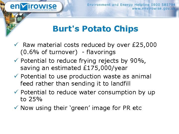 Burt's Potato Chips ü Raw material costs reduced by over £ 25, 000 (0.