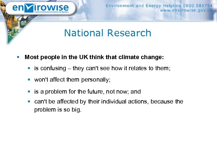 National Research § Most people in the UK think that climate change: § is