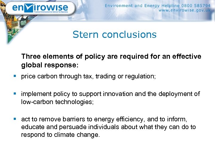 Stern conclusions Three elements of policy are required for an effective global response: §