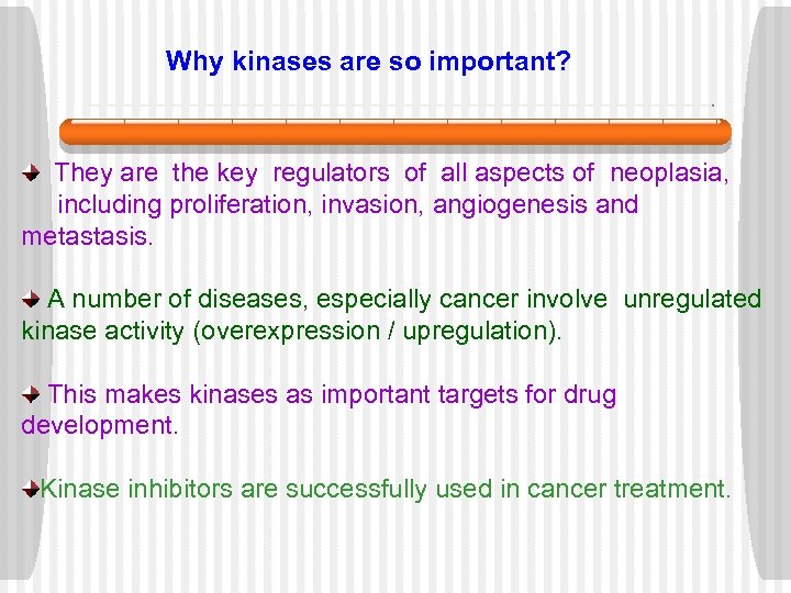 Why kinases are so important? They are the key regulators of all aspects of