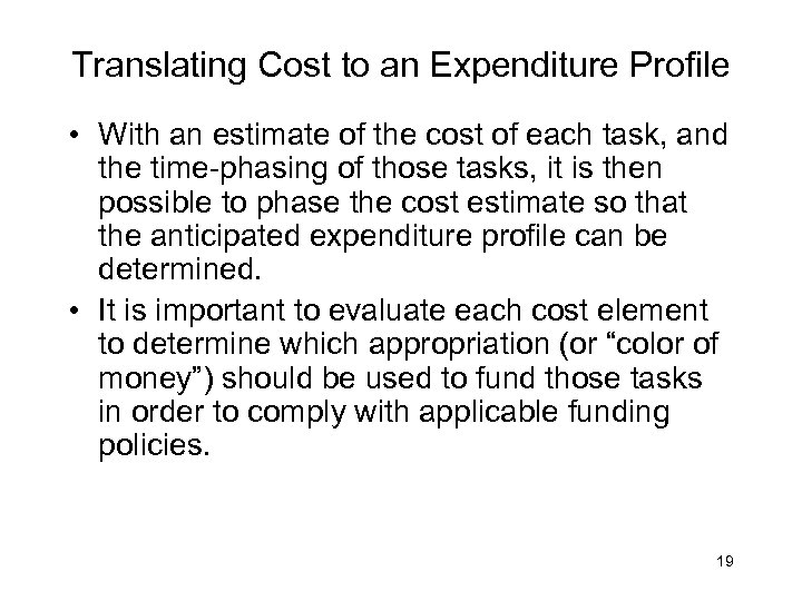 Translating Cost to an Expenditure Profile • With an estimate of the cost of