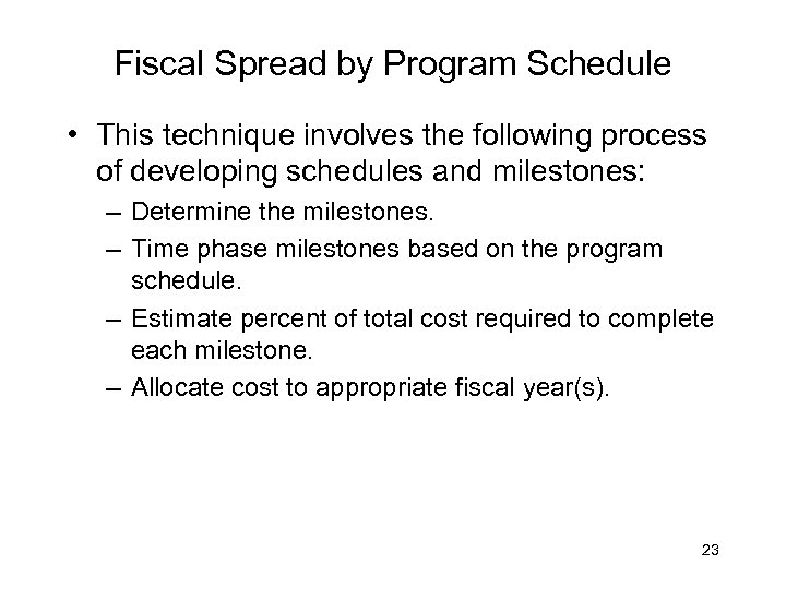 Fiscal Spread by Program Schedule • This technique involves the following process of developing