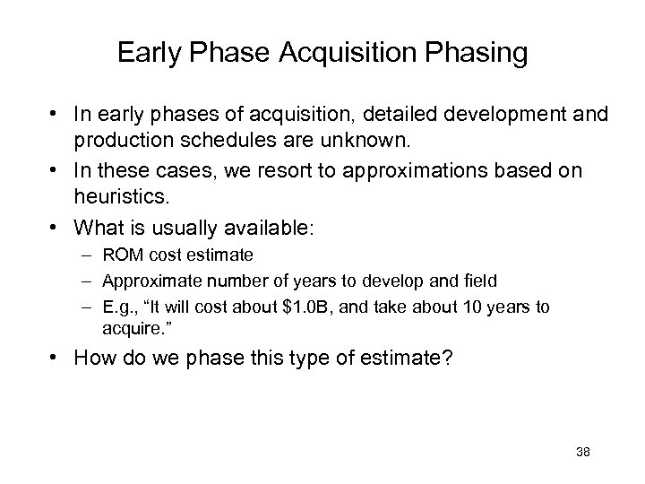 Early Phase Acquisition Phasing • In early phases of acquisition, detailed development and production