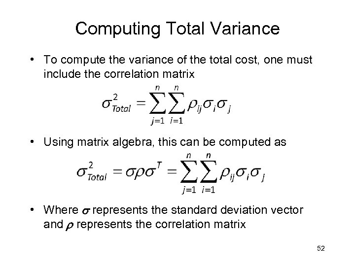 Computing Total Variance • To compute the variance of the total cost, one must