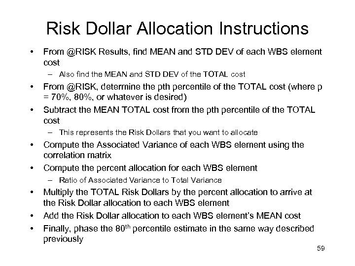 Risk Dollar Allocation Instructions • From @RISK Results, find MEAN and STD DEV of