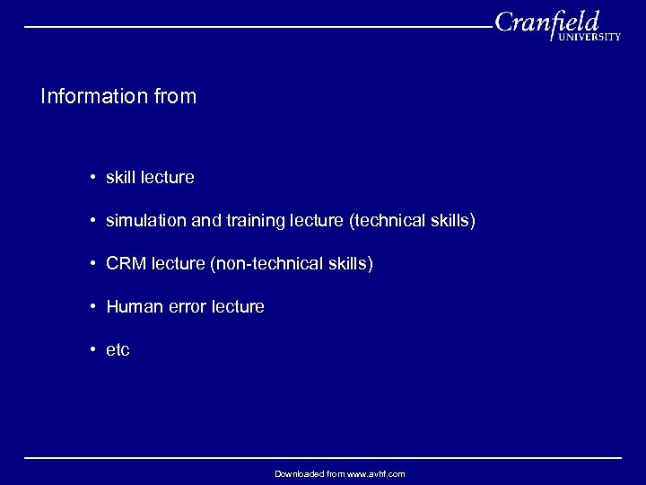  Information from • skill lecture • simulation and training lecture (technical skills) •