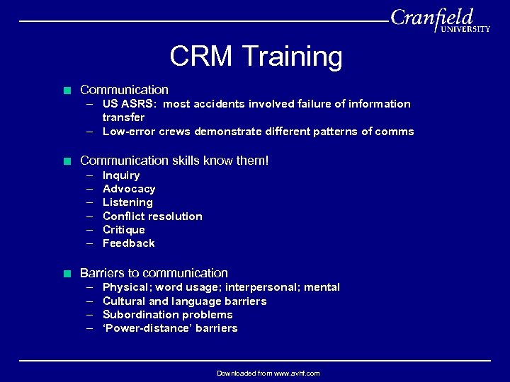 CRM Training < Communication – US ASRS: most accidents involved failure of information transfer