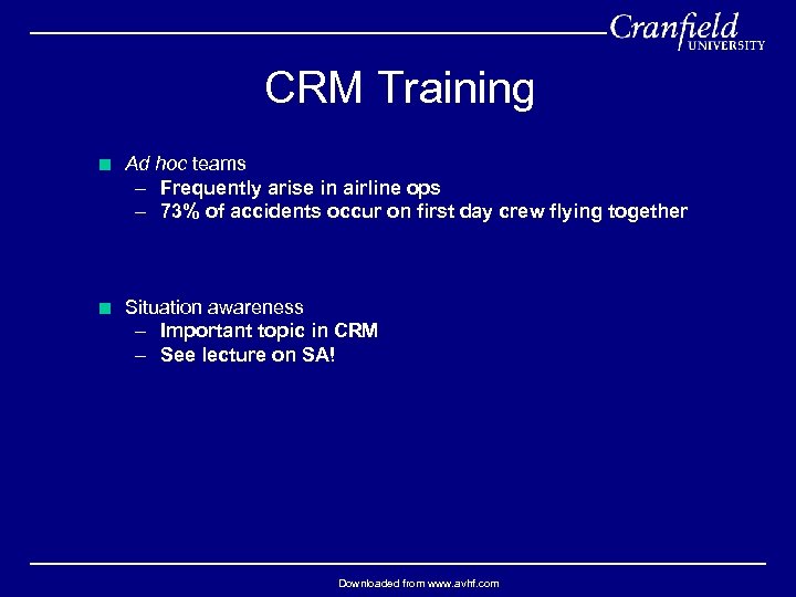 CRM Training < Ad hoc teams – Frequently arise in airline ops – 73%