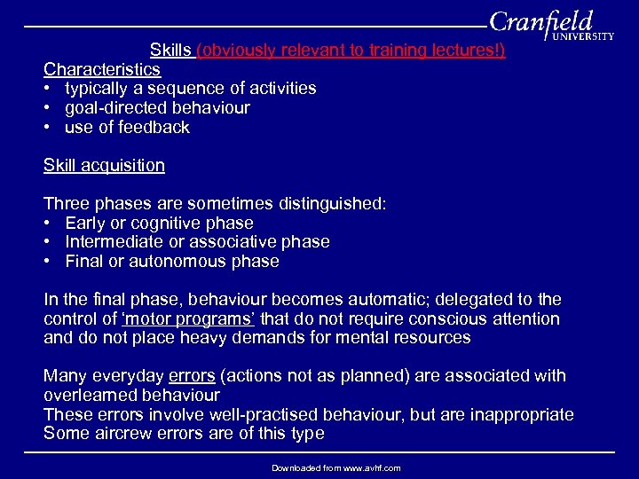 Skills (obviously relevant to training lectures!) Characteristics • typically a sequence of activities •