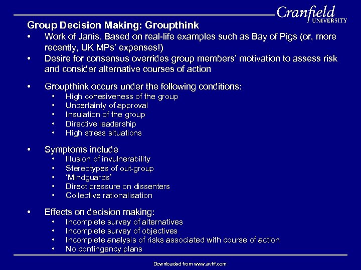 Group Decision Making: Groupthink • • • Work of Janis. Based on real-life examples