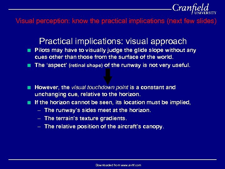 Visual perception: know the practical implications (next few slides) Practical implications: visual approach <