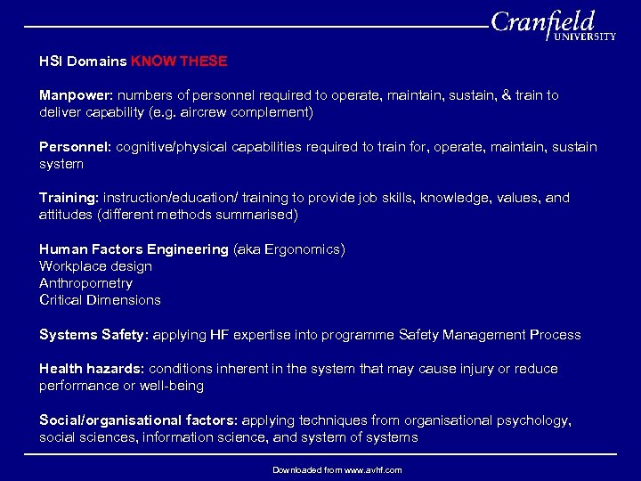 HSI Domains KNOW THESE Manpower: numbers of personnel required to operate, maintain, sustain, &