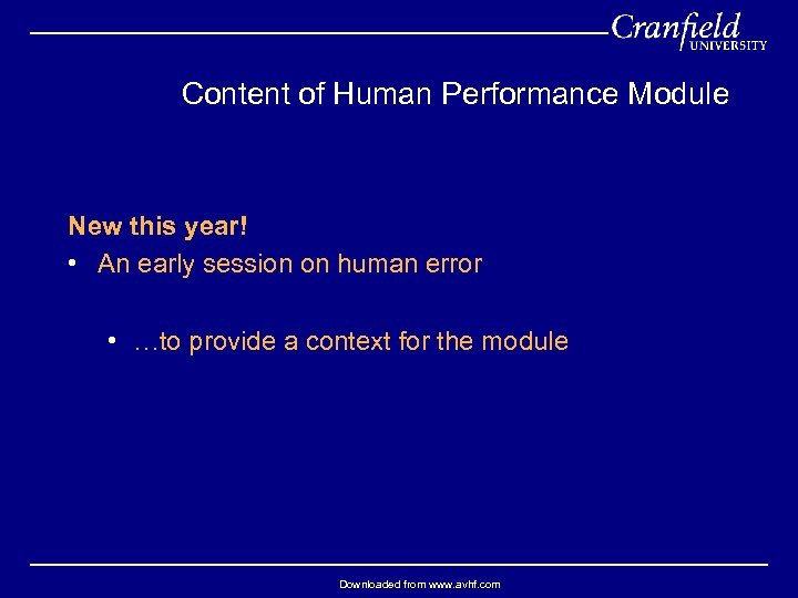 Content of Human Performance Module New this year! • An early session on human