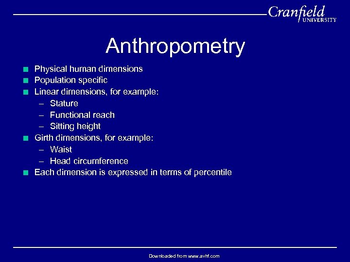 Anthropometry < Physical human dimensions < Population specific < Linear dimensions, for example: –