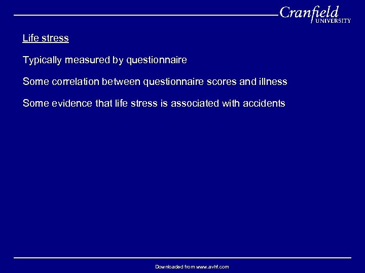 Life stress Typically measured by questionnaire Some correlation between questionnaire scores and illness Some