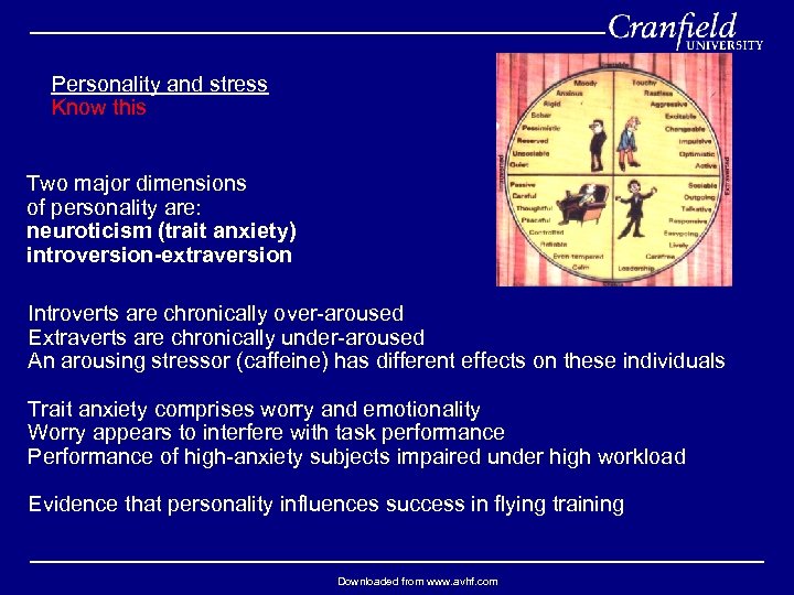 Personality and stress Know this Two major dimensions of personality are: neuroticism (trait anxiety)