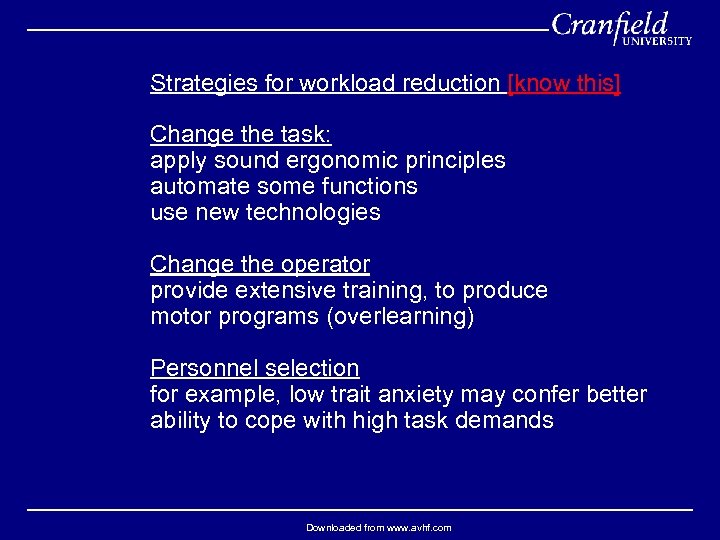 Strategies for workload reduction [know this] Change the task: apply sound ergonomic principles automate