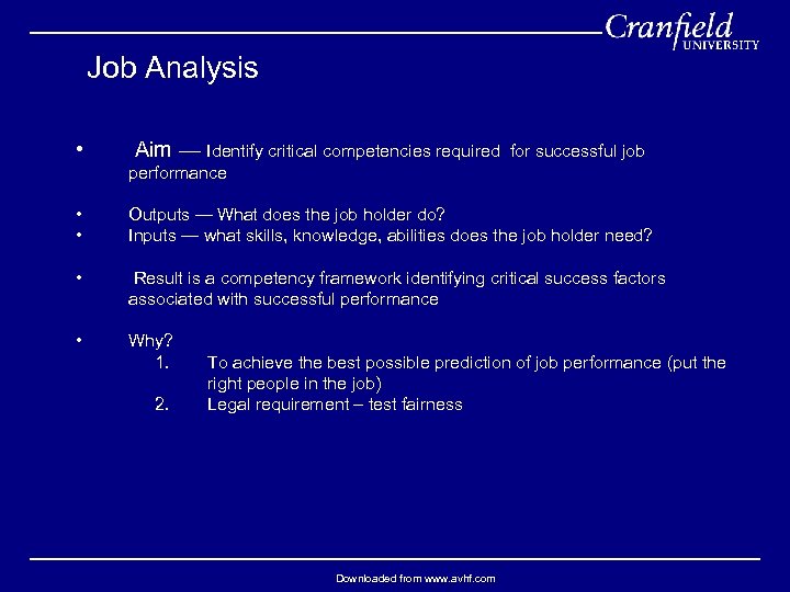 Job Analysis • Aim — Identify critical competencies required for successful job performance •