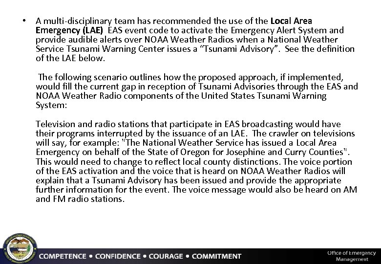  • A multi-disciplinary team has recommended the use of the Local Area Emergency